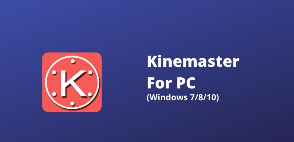 Kinemaster PC Download